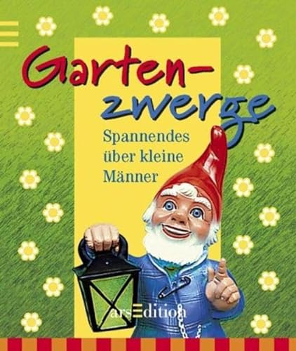 Gartenzwerge: Wissenswertes über kleine Männer (Mini-Libri)